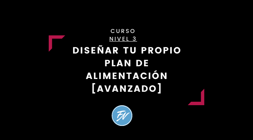 Curso: Diseñar Un Plan De Alimentación [Avanzado]